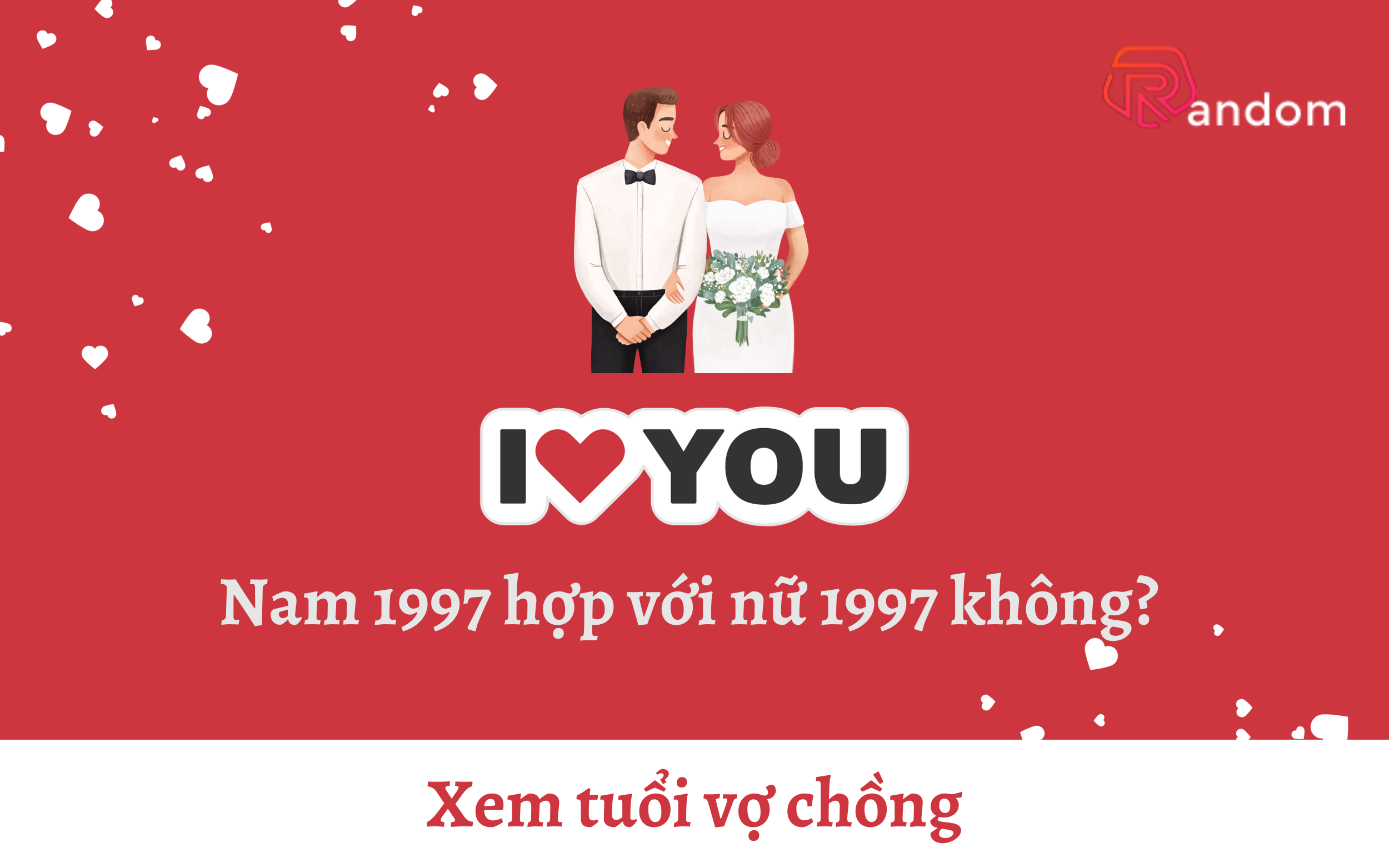 1997 có hợp với 1997 không? Xem tình duyên của 1997